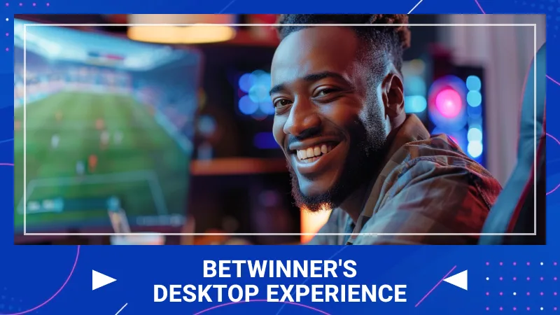 Not Just for Mobile: Betwinner's Desktop Experience
